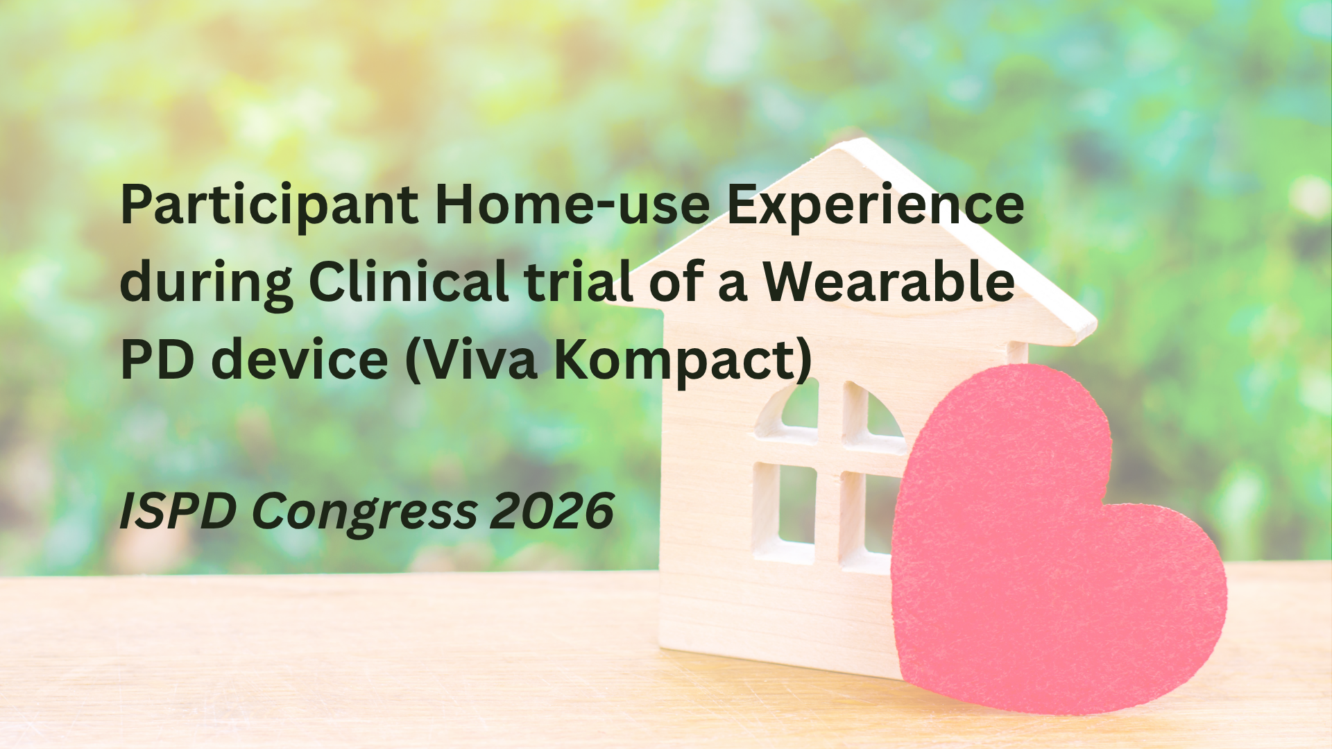 Participant Home-use Experience during Clinical trial of a Wearable PD device (Viva Kompact)